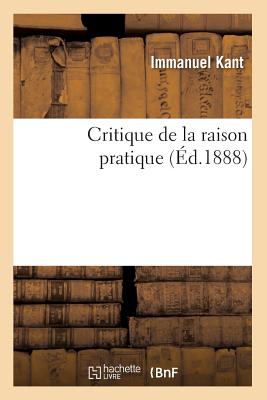 Critique de la Raison Pratique (Éd.1888) - Immanuel Kant