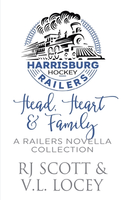 Head, Heart, & Family: A Railers Hockey Novella Collection - Rj Scott