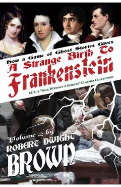 Coperta cărții 'A Strange Birth of Frankenstein - Robert Dwight Brown'