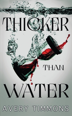 Thicker Than Water - Avery Timmons