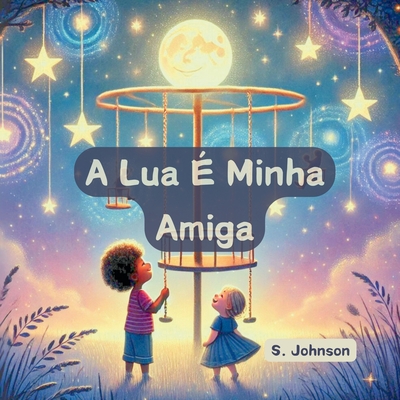 A Lua É Minha Amiga - S. Johnson