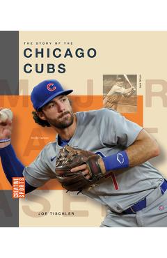 Coperta cărții 'The Story of the Chicago Cubs - Joe Tischler'