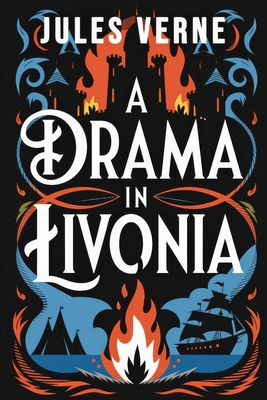 A Drama in Livonia: A New Translation - David Petault