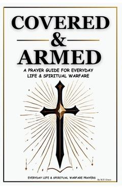 Poza produsului Covered & Armed: A Prayer Guide For Everyday Life & Spiritual Warfare - M. P
