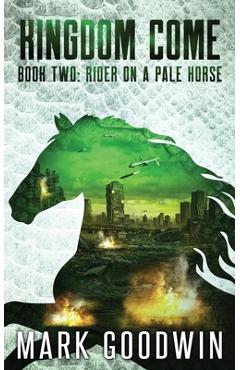 Poza produsului Rider on a Pale Horse: A Post-Apocalyptic Saga of the End Times - Mark Goodwin