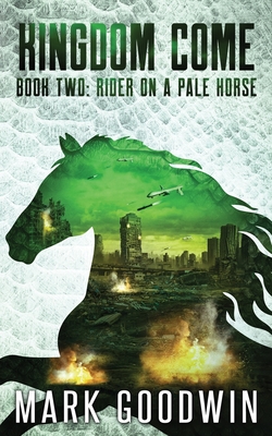 Rider on a Pale Horse: A Post-Apocalyptic Saga of the End Times - Mark Goodwin
