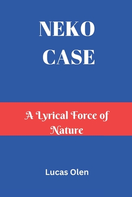Neko Case: A Lyrical Force of Nature - Lucas Olen