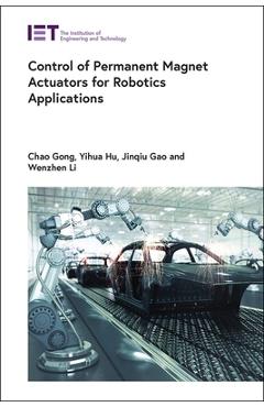Coperta cărții 'Control of Permanent Magnet Actuators for Robotics Applications - Chao Gong'