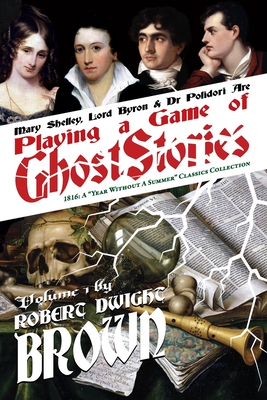 Playing a Game of Ghost Stories - Robert Dwight Brown
