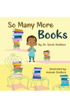 Poza produsului So Many More Books: A sequel to So Many Books - Sarah Shabazz