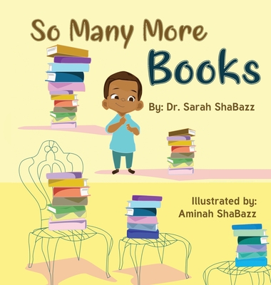 So Many More Books: A sequel to So Many Books - Sarah Shabazz