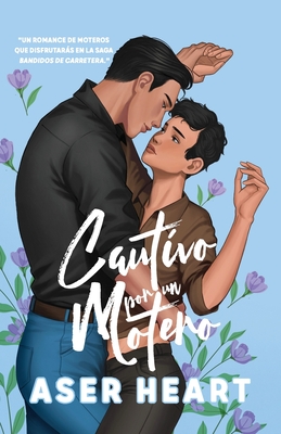 Cautivo por un motero (MotoClub Romance): Bandidos de Carretera (Ficción gay) - M/M Age Gap - Aser Heart