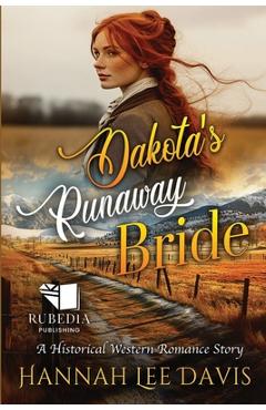 Poza produsului Dakota's Runaway Bride: A Western Historical Romance Book - Hannah Lee Davis