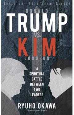 Poza produsului Donald Trump vs. Kim Jong-un -A Spiritual Battle Between Two Leaders - Ryuho Okawa