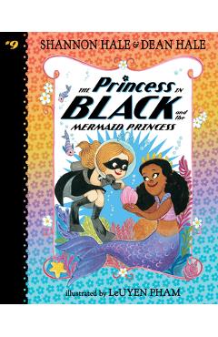 Coperta cărții 'Princess in Black and the Mermaid Princess: #9 - Shannon Hale'