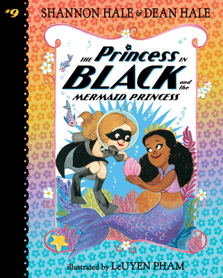 Princess in Black and the Mermaid Princess: #9 - Shannon Hale