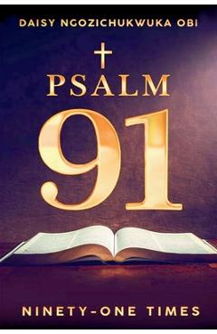 Coperta cărții 'Psalm 91, Ninety-one Times (Latest Edition) - Daisy Ngozichukwuka Obi'