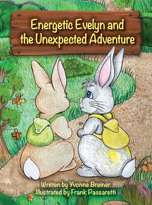 Energetic Evelyn and the Unexpected Adventure - Yvonne M. Breiner