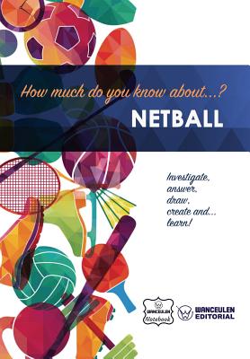 How much do you know about... Netball - Wanceulen Notebook