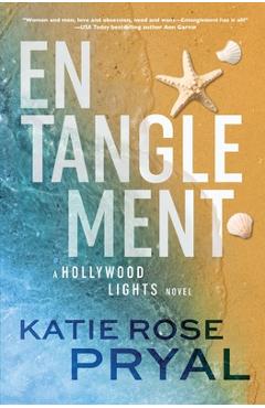 Poza produsului Entanglement: A Hollywood Lights Novel - Katie Rose Pryal