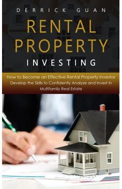 Coperta cărții 'Rental Property Investing: How to Become an Effective Rental Property Investor (Develop the Skills to Confidently'