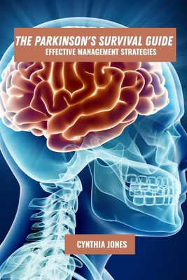 The parkinson's survival guide: Effective management strategies - Cynthia Jones