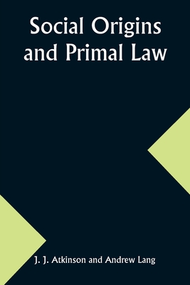 Social Origins and Primal Law - J. J. Lang
