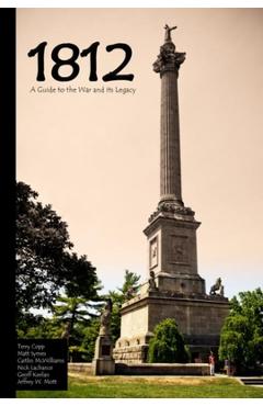 Coperta cărții '1812: A Guide to the War and Its Legacy - Terry Copp'
