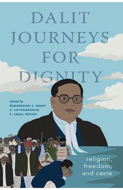 Poza produsului Dalit Journeys for Dignity: Religion, Freedom, and Caste - Ramnarayan S. Rawat