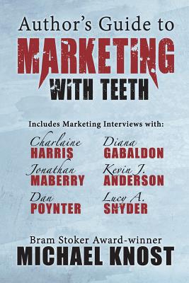 Author's Guide to Marketing With Teeth - Michael Knost