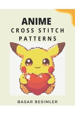 Coperta cărții 'Anime Cross Stitch Patterns: 20 Cute Anime Cross Stitch Patterns - Basar Besimler'
