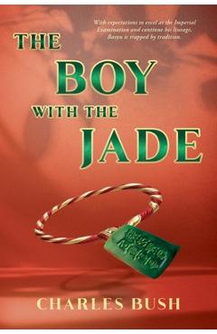 Coperta cărții 'The Boy with the Jade - Charles Bush'