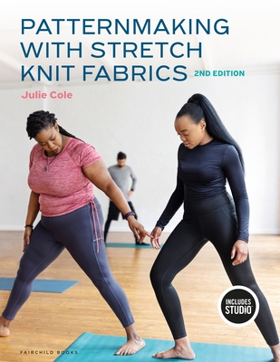 Patternmaking with Stretch Knit Fabrics: With Studio - Julie Cole