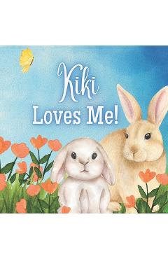 Coperta cărții 'Kiki Loves Me!: A Story about Kiki's Love! - Joy Joyfully'