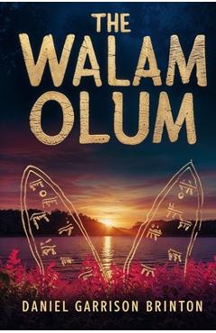 Poza produsului The Walam Olum - Daniel Garrison Brinton
