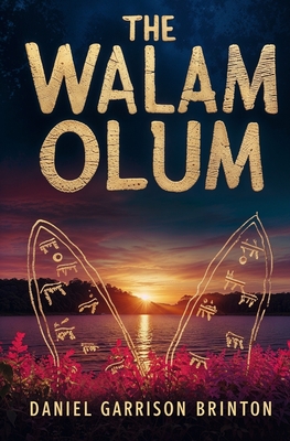 The Walam Olum - Daniel Garrison Brinton