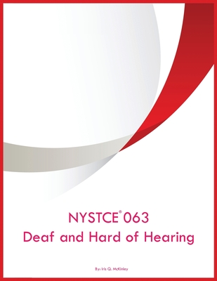 NYSTCE 063 Deaf and Hard of Hearing - Iris Q. Mckinley