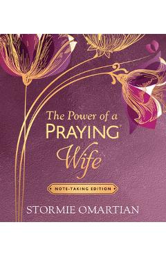Coperta cărții 'The Power of a Praying Wife Note-Taking Edition - Stormie Omartian'