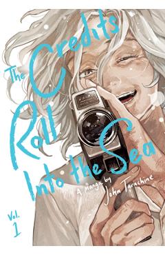 Coperta cărții 'The Credits Roll Into the Sea Volume 1 - John Tarachine'