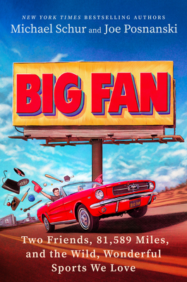 Coperta cărții 'Big Fan: Two Friends, 81,589 Miles, and the Wild, Wonderful Sports We Love - Michael Schur'