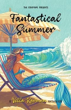 Poza produsului Fantastical Summer: A collection of fun, faith-filled short stories - Vella Karman