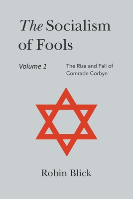 Socialism of Fools Vol 1 - Revised 4th Edition - Robin Blick