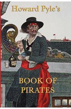 Poza produsului Howard Pyle's Book of Pirates - Howard Pyle