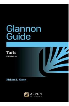 Poza produsului Glannon Guide to Torts - Richard L. Hasen