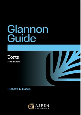 Glannon Guide to Torts - Richard L. Hasen