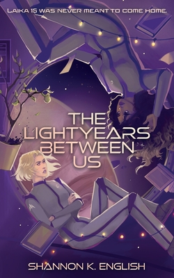 The Lightyears Between Us - Shannon K. English