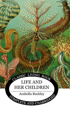 Life and Her Children - Arabella Buckley