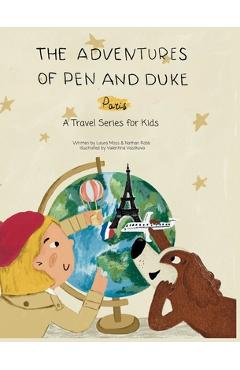 Coperta cărții 'The Adventures of Pen and Duke: A Travel Series for Kids: Paris - Laura Moss'