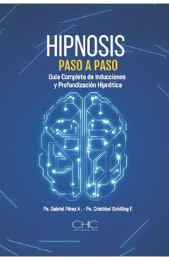 Poza produsului Hipnosis paso a paso: Guia completa de Inducciones y Profundización Hipnótica - Gabriel Pérez