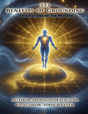 333 Benefits of Grounding (Originators of the Med Bed) www.antiagingbedcover.com - Donald Dejesus
